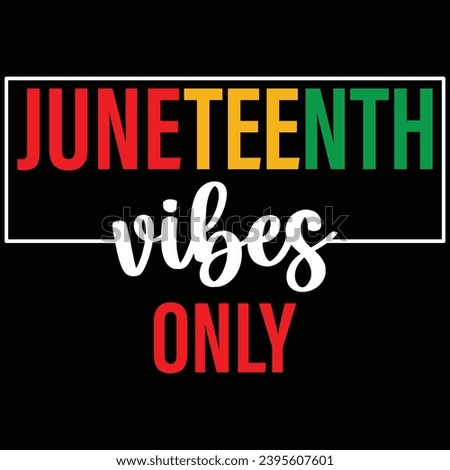  Juneteenth Vibes Only Black History Month T-shirt Design