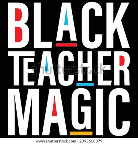 Black Teacher Magic Black History Month Gift Shirt