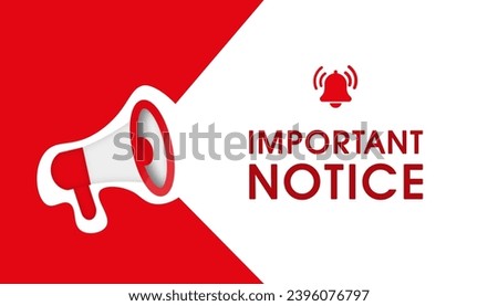 Important notice sign on white background. Important information warning or alert with megaphone figure web vector illustration. Conceptual announcement notification pattern. Royalty-Free Stock Photo #2396076797
