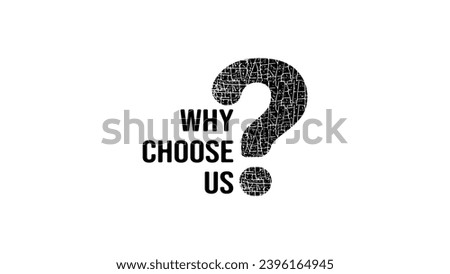 Why choose us symbol, text with big question mark, black isolated silhouette Royalty-Free Stock Photo #2396164945