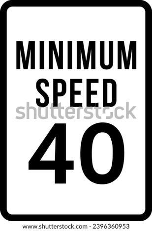 Minimum Speed 40 Road Sign Traffic Warning Regulatory Sign Signage Vector EPS PNG Transparent No Background Clip Art 