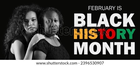 African-American woman with her daughter and text FEBRUARY IS BLACK HISTORY MONTH on dark background