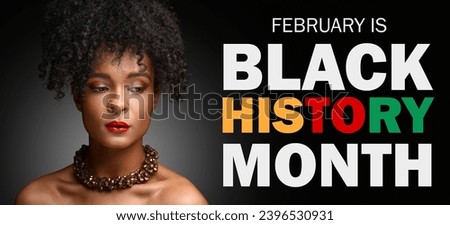 Pretty African-American woman and text FEBRUARY IS BLACK HISTORY MONTH on dark background