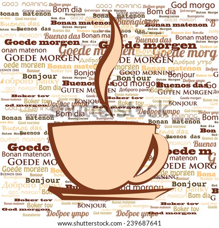 Cup of coffee vector illustration with text Good morning in different languages