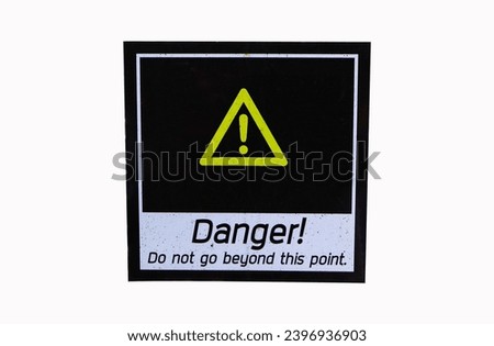 Exclamation mark yellow on sign brown and warning letter 'Do not go beyond this point'. Isolated on white background. Warning, danger, attention.