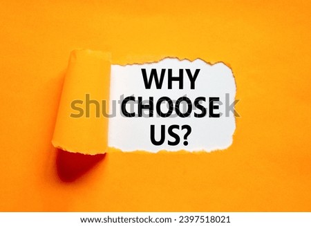Why choose us symbol. Concept word Why choose us on beautiful white paper. Beautiful orange table orange background. Business motivational why choose us concept. Copy space. Royalty-Free Stock Photo #2397518021