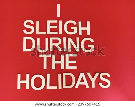 I sleigh during the holidays fun Christmas Poster on a red festive background 
