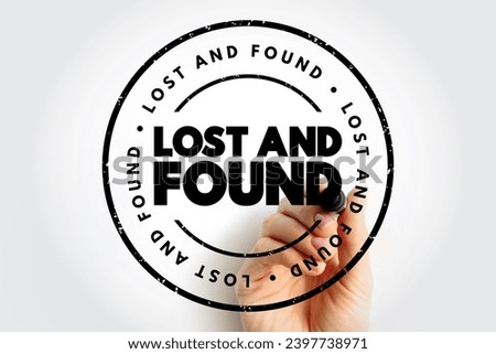 Lost And Found text stamp, concept background Royalty-Free Stock Photo #2397738971