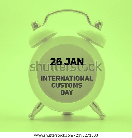 26 January international customs day written over green clock background 