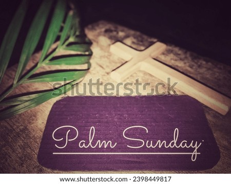 Lent Season,Holy Week, Palm Sunday and Good Friday concepts - Palm Sunday text on card in vintage background. Stock photo.
