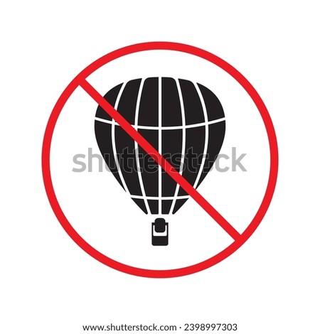 Forbidden air balloon vector icon. Warning, caution, attention, restriction, label, ban, danger. No air balloon flat sign design pictogram symbol. No air balloon icon
