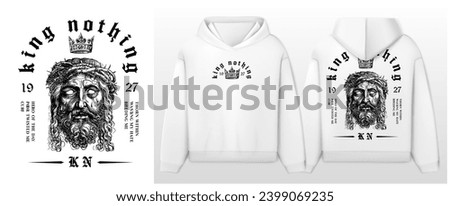 Art design of urban face of jesus cry, White hoodie and template. 'king nothing' message, black and gray, victorian illustration, gothic font. Capture the essence of the urban print Royalty-Free Stock Photo #2399069235