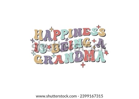 Happiness Is Being A Grandma EPS Design. Mom T-shirt Design