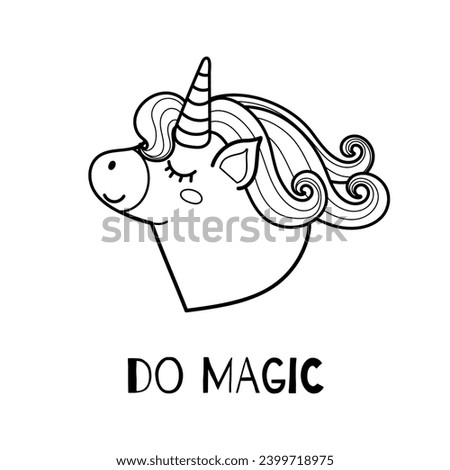 Do magic black and white print for kids with a cute unicorn. Poster in outline with a magic horse and text. Great for apparel and coloring page. Vector illustration