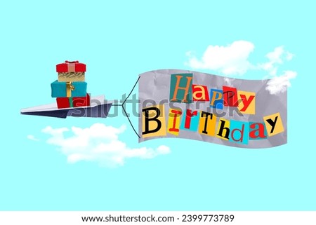 Creative collage picture illustration paper airplane delivery presents gift greeting banner poster happy birthday cloud sky blue background