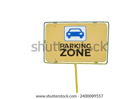 real yellow warning board with car symbol and parking zone writing. special concept of car parking