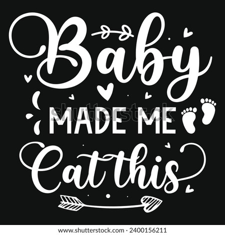 Baby made me cat this typography tshirt design 