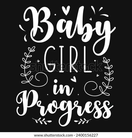 baby girl in progress typography tshirt design 