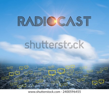 Radiocast, Connection and cloud online technology webcast concept, business concept, Text in cloud massage notifications 