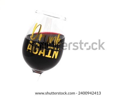 Drunk Again glass with red wine alcohol drink beverage on white background