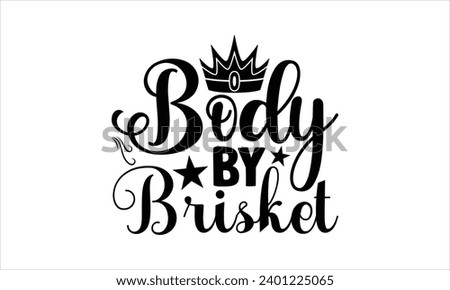  Body by brisket - illustration for prints on t-shirt and bags, posters, Mugs, Notebooks, Floor Pillows 