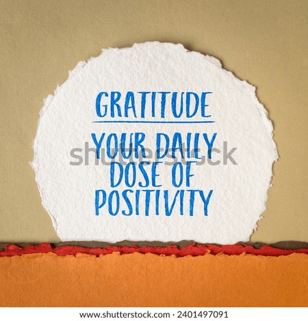 gratitude - your daily dose of positivity, inspirational reminder note on art paper Royalty-Free Stock Photo #2401497091