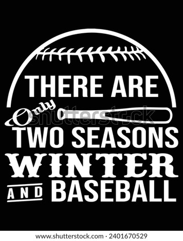 There are only two seasons winter and baseball - EPS file for cutting machine. You can edit and print this vector art with EPS editor.