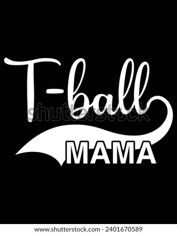 T-ball mama - EPS file for cutting machine. You can edit and print this vector art with EPS editor.