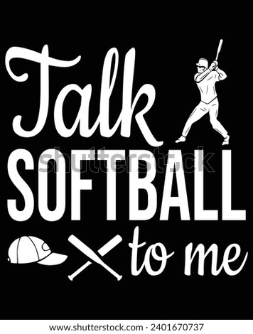 Talk softball to me - EPS file for cutting machine. You can edit and print this vector art with EPS editor.