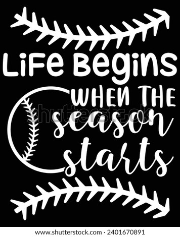 Life begins when the season starts - EPS file for cutting machine. You can edit and print this vector art with EPS editor.