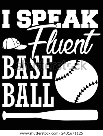 I speak fluent baseball - EPS file for cutting machine. You can edit and print this vector art with EPS editor.