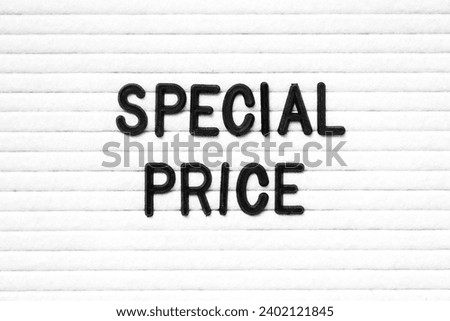 Black color letter in word special price on white felt board background