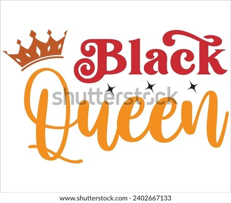 Black Queen Svg,Black History Month Svg,Retro,Juneteenth Svg,Black History Quotes,Black People Afro American T shirt,BLM Svg,Black Men Woman,In February in United States and Canada