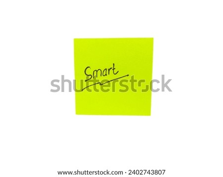 Latest Collection of Awesome Digital Art, handwritten with the word smart written on a small yellow note useful for self-encouragement, in a photo in flatlay style on a white background