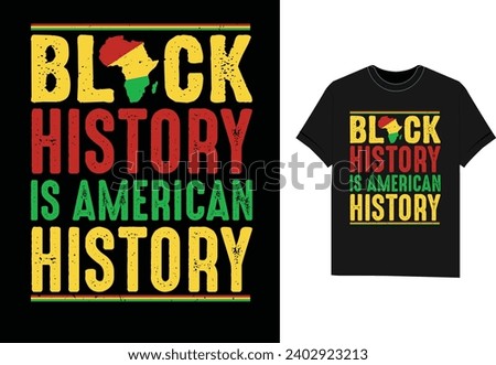 black history is american history black history month t shirt design