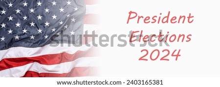 Long wide banner with Flag of the USA and phrase President Elections 2024. American elections and voting concept.