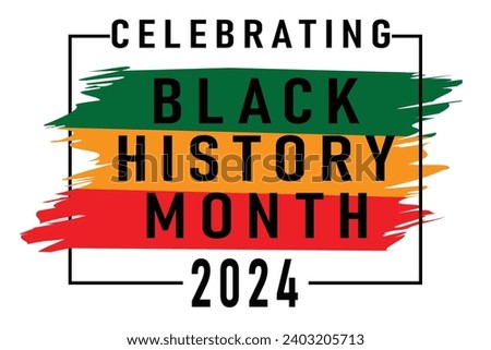 Black history month 2024 African American history celebration vector illustration design. EPS 10 Royalty-Free Stock Photo #2403205713
