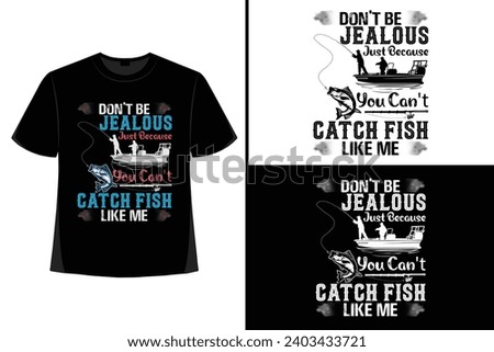Fishing t-shirt design, Fisher shirt, vintage fishing t-shirt, typography fish t-shirt, fishing quote t-shirt, fish man, fish lover, vector 