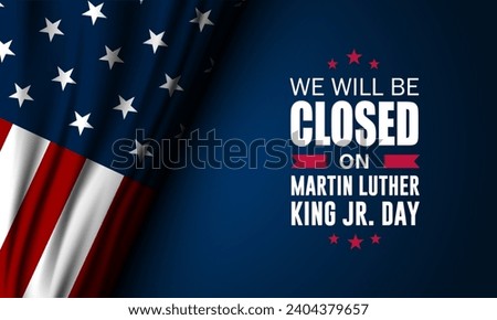 Happy Martin Luther King Day With We Will be Closed Text Background vector Illustration Royalty-Free Stock Photo #2404379657
