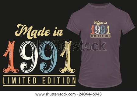 Made in 1991 Limited edition. Funny vintage retro style typographic vector illustration for tshirt, website, print, clip art, poster and custom print on demand merchandise.
