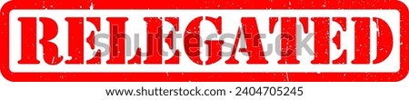 Red Relegated Promoted Promote For Promotion Rubber Stamp Grunge Texture Label Badge Sticker Vector EPS PNG Transparent No Background Clip Art Vector EPS PNG 