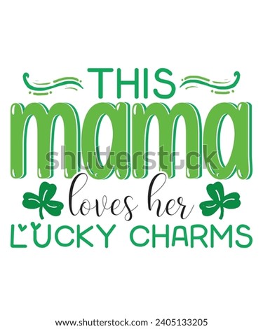 Mama loves lucky charm St patricks day