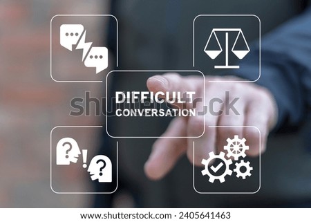 Man using virtual touch screen presses inscription: DIFFICULT CONVERSATION. Difficult conversation social business concept. Royalty-Free Stock Photo #2405641463