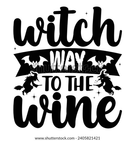 Witch Way To The Wine Happy Halloween