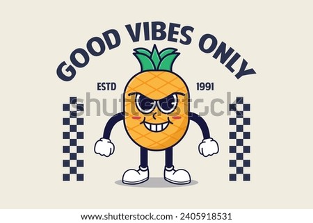 Good vibes only retro poster with funny pineapple cartoon vector illustration design