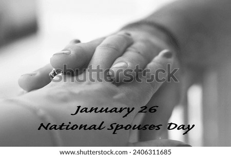 National Spouses Day January 26 26th. Black white photo image man woman holding hands. Wedding rings. Partners commitment marriage wedded. Love. Royalty-Free Stock Photo #2406311685