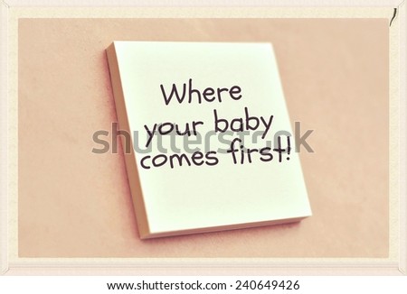 Text where your baby comes first on the short note texture background