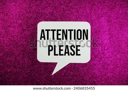Attention Please text message in white bubble speech top view on pink background Royalty-Free Stock Photo #2406835455
