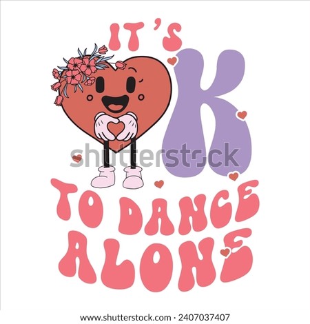 IT’S OK TO DANCE ALONE-SELF LOVE T-SHIRT DESIGN