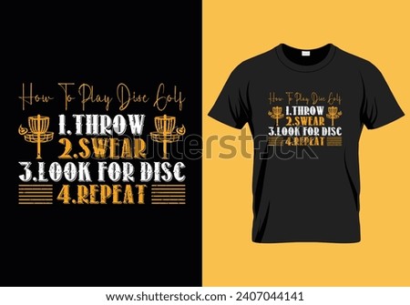 How To Play Disc Golf 1.Throw 2.Swear 3.Look For Disc 4.Repeat. Disc golf typography t shirt design